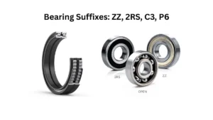 Bearing Suffixes: ZZ, 2RS, C3, P6