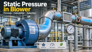 What Is Static Pressure in a Blower?